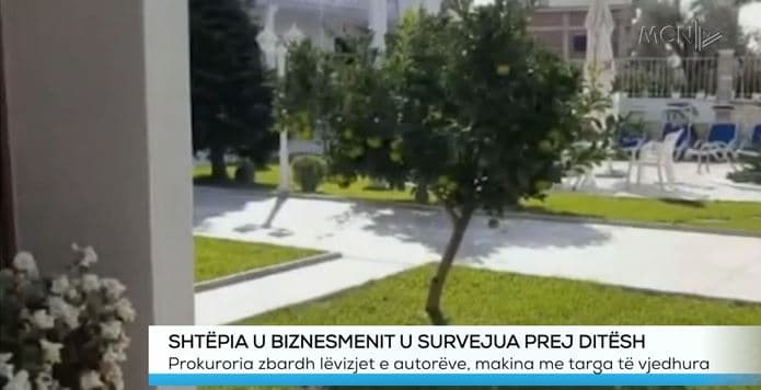 Shtëpia u biznesmenit u survejua prej ditësh / Prokuroria zbardh lëvizjet e autorëve, makina me targa të vjedhura