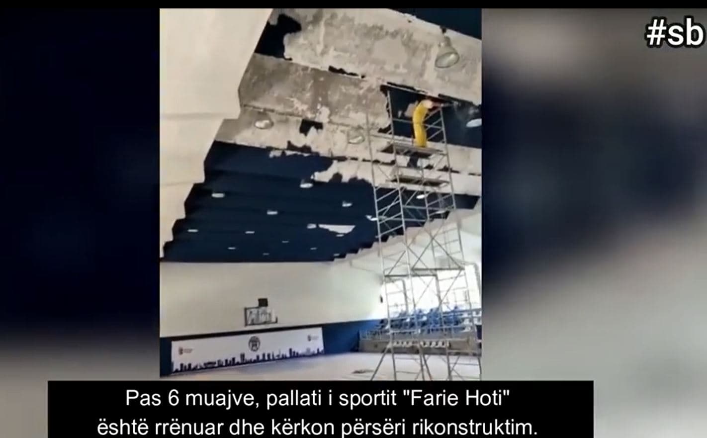 Berisha nxjerr videon nga Pallati i Sportit “Farie Hoti”: Veliaj rindërton për të vjedhur