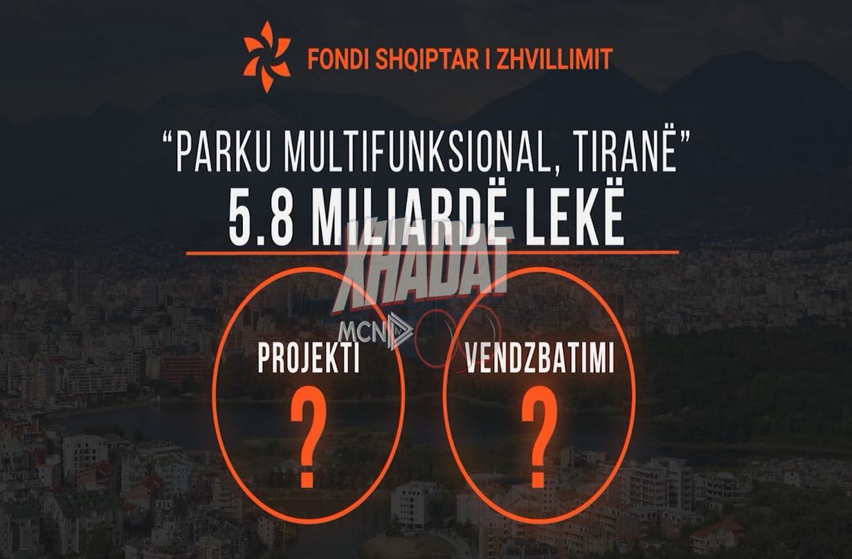 "Xhadat" - FSHZH tender 5.8 miliardë lekë, pa projekt dhe vendzbatim
