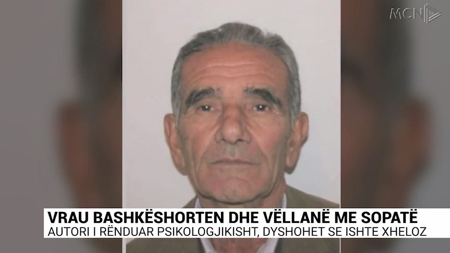 Vrau bashkëshorten dhe vëllanë me sëpatë/ Autori i rënduar psikologjikisht, dyshohet se ishte xheloz (VIDEO)