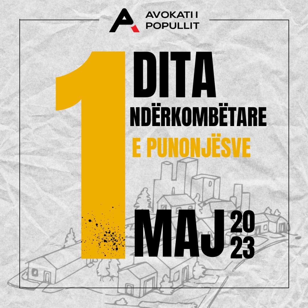 1 Maji/ Avokati i Popullit: Thirrje për përparimin e të drejtave të punëmarrësve