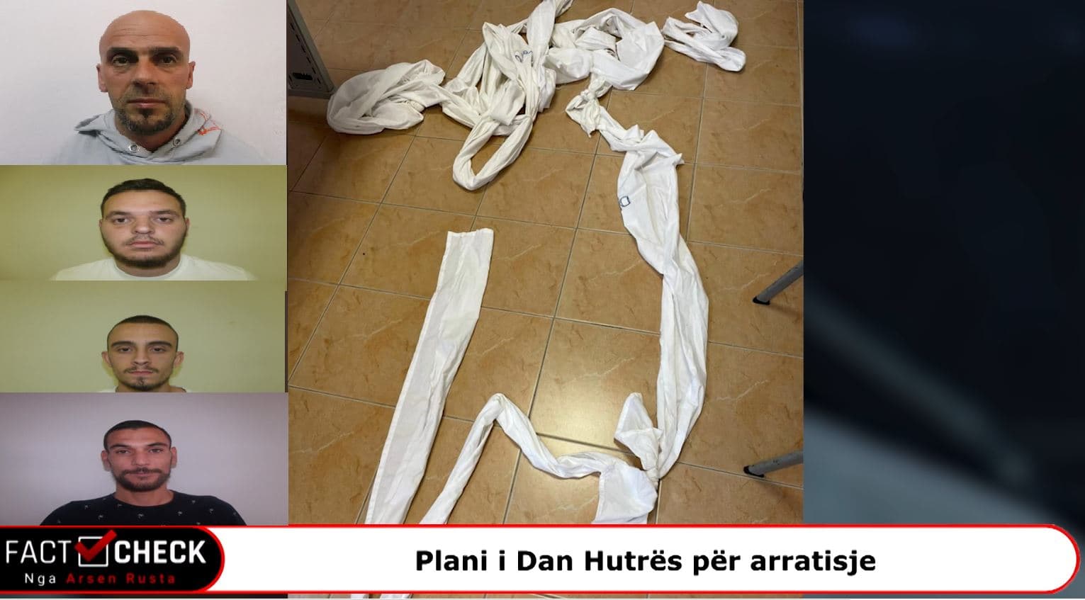Plani i Dan Hutrës për arratisje/ Drejtoria e Burgjeve parandalon ngjarjen. Çarçaf, sharrë e improvizuar, kangjella të prera