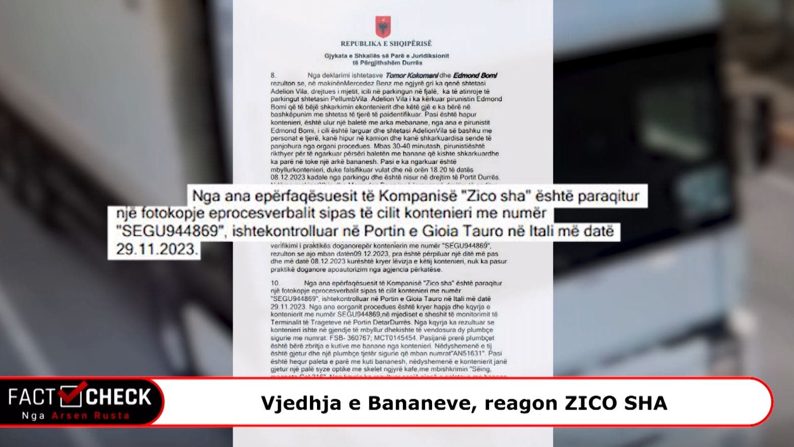 Kokainë apo banane në kontejnerin e vjedhur, 4 orë jashtë portit. Reagon “Zico sh.a”: Nuk autorizuam asnjë person, u kontrollua në Itali