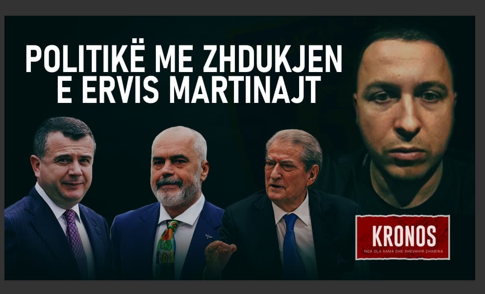 A po përdoret zhdukja e Ervis Martinaj për konsum politik?