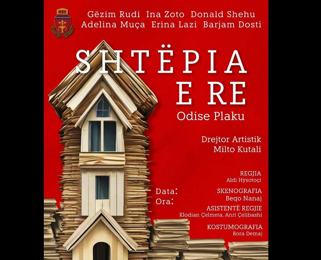 9 dhe 10 korrik/ Shfaqja “Shtëpia e re” në Teatrin Kombëtar Eksperimental