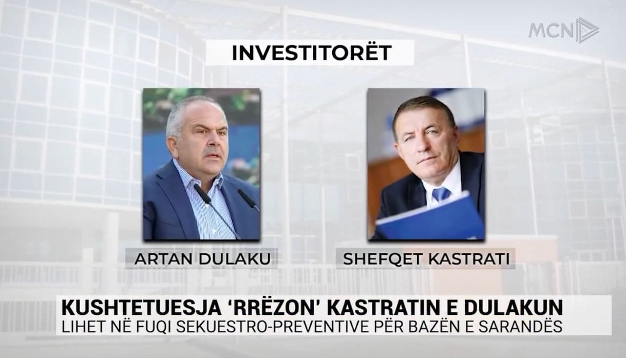 Gjykata Kushtetuese ‘rrëzon’ Kastratin e Dulakun, lihet në fuqi sekuestro preventive për bazën e Sarandës