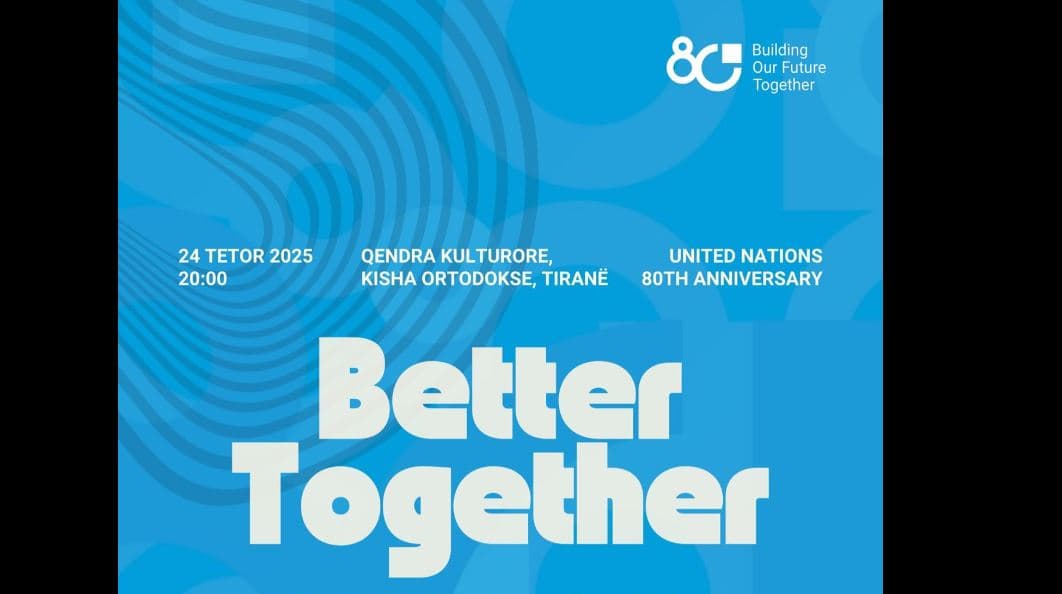 80-vjetori i themelimit të Kombeve të Bashkuara/ Në Tiranë mbahet koncerti festiv “Better Together”