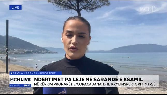 Ndërtimet pa leje në Sarandë e Ksamil/ Hasanaj: 12 masa sigurie, arrestohen policë, zyrtarë dhe biznesmenë