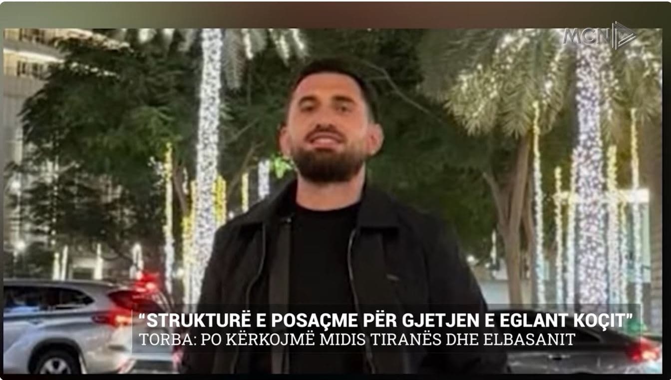 “Strukturë e posaçme për gjetjen e Eglant Koçit”. Torba: Po kërkojmë midis Tiranës dhe Elbasanit