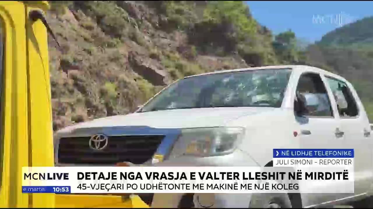 Vrasja e Valter Lleshit në Mirditë/ Simoni: Dyshime se 45-vjeçari mund të ketë qenë i përfshirë në ngjarje kriminale