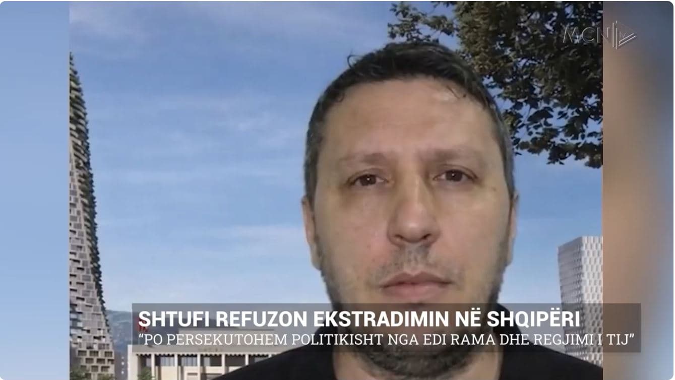 Shtufi refuzon ekstradimin në Shqipëri: Po persekutohem politikisht nga Edi Rama dhe regjimi i tij