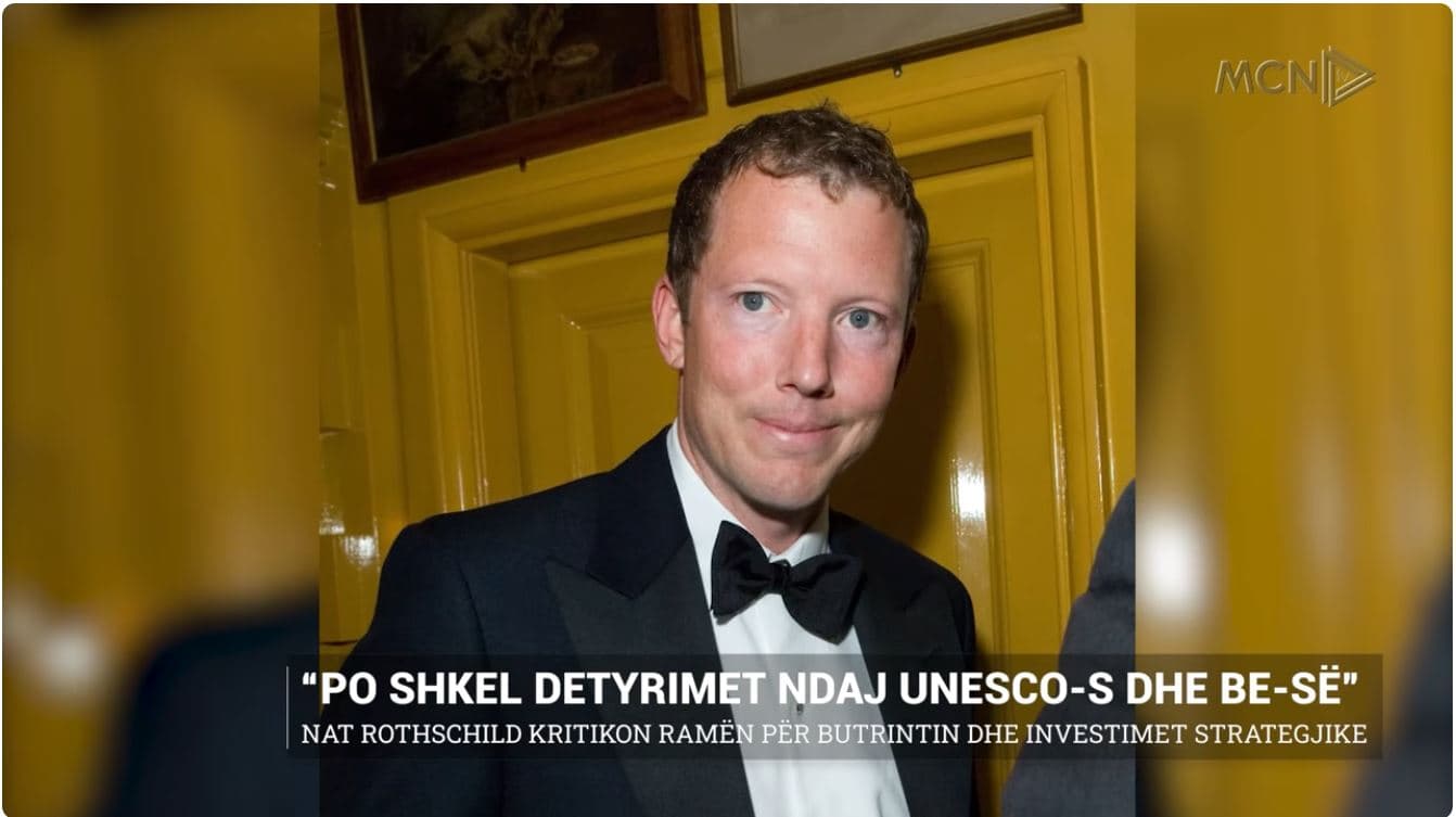 Nat Rothschild kritikon Ramën për Butrintin dhe investimet strategjike