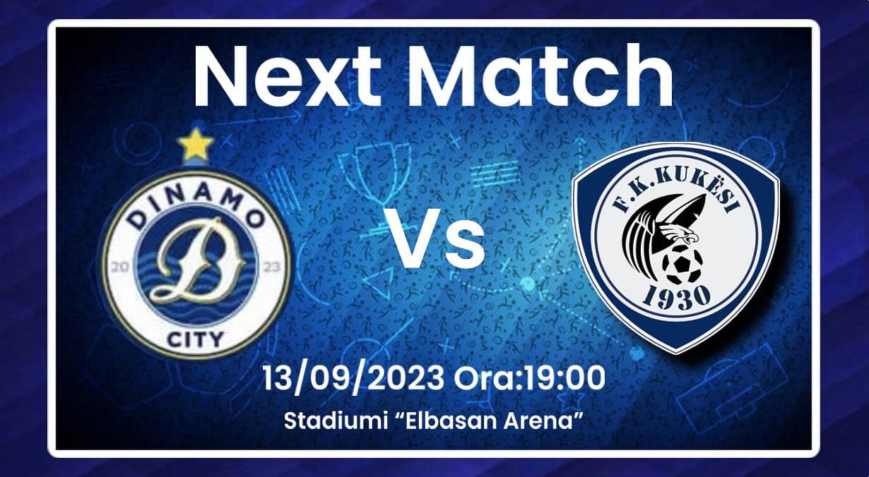 Dinamo City-Kukësi në MCN 24/ Publikohen formacionet zyrtare