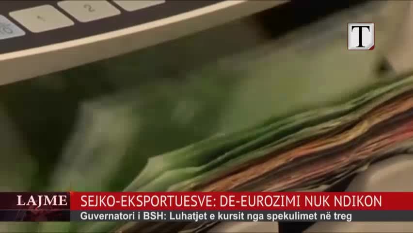 Sejko-eksportuesve: De-eurozimi nuk ndikon (VIDEO)